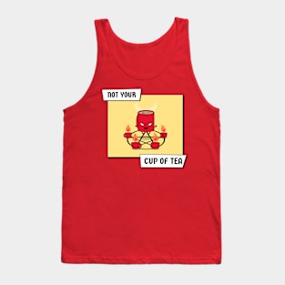 Not your cup of Tea Tank Top